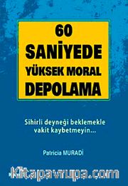 60 Saniyede Moral Depolama