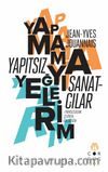 Yapıtsız Sanatçılar–Yapmamayı Yeğlerim 