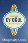 Ey Oğul (Eyyühe'l-Veled)