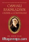 Osmanlı Hanımlarının Gelenek ve Görenekleri