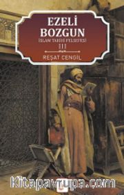 İslam Tarihi Felsefesi 3 / Ezeli Bozgun