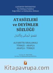 Atasözleri ve Deyimler Sözlüğü Alfabetik Sıralamalı (Türkçe-Arapça Arapça-Türkçe)