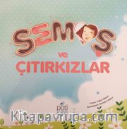 Semoş ve Çıtırkızlar