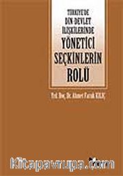 Türkiye'de Din-Devlet İlişkilerinde Yönetici Seçkinlerin Rolü (1920-1960)