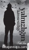 Yalnızlığın Kimsesizliği
