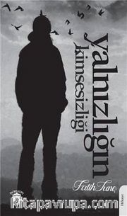 Yalnızlığın Kimsesizliği
