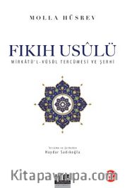 Fıkıh Usulü / Mirkatü'l-Vusul Tercümesi ve Şerhi