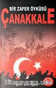 Çanakkale / Bir Zafer Öyküsü