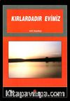 Kırlardadır Evimiz