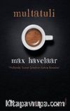 Max Havelaar  & Hollanda Ticaret Şirketinin Kahve Borsaları