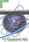 Kuvantum Dünyası/Herkes İçin Kuvantum Fiziği