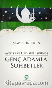 Genç Adamla Sohbetler / Ayet ve Hadisler Işığında