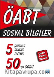 ÖABT - Sosyal Bilgiler - 5 Çözümlü Deneme Fasikül 50'şer Soru (Optik Form İlaveli) 