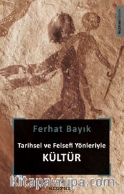Tarihsel ve Felsefi Yönleriyle Kültür