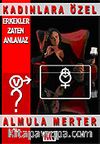 Erkekler Zaten Anlamaz/Kadınlara Özel