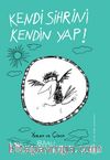 Kendi Sihrini Kendin Yap!