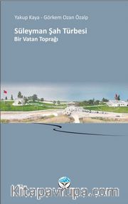 Süleyman Şah Türbesi <br /> Bir Vatan Toprağı