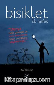 Bisiklet <br /> İlk Nefes