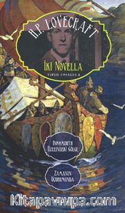 İki Novella  Inssmouth Üzerindeki Gölge - Zamanın Uçurumunda / Toplu Eserler 4