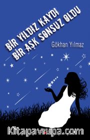 Bir Yıldız Kaydı <br /> Bir Aşk Sonsuz Oldu
