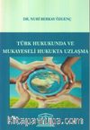 Türk Hukukunda ve Mukayeseli Hukukta Uzlaşma