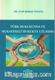 Türk Hukukunda ve Mukayeseli Hukukta Uzlaşma