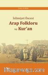 İslamiyet Öncesi Arap Folkloru ve Kur’an
