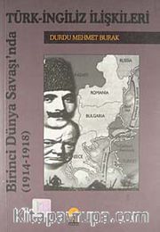 Birinci Dünya Savaşında Türk İngiliz İlişkileri 1914-1918