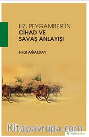 Hz. Peygamberin Cihad ve Savaş Anlayışı