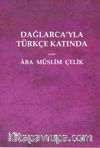 Dağlarca’yla Türkçe Katında
