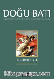 Doğu Batı Sayı: 38 Ağustos, Eylül, Ekim 2006 (Üç Aylık Düşünce Dergisi) Milliyetçilik 1