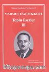 Mahmut Esat Bozkurt Toplu Eserler - III
