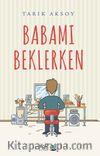 Babamı Beklerken