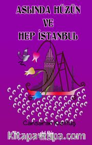 Aslında Hüzün ve Hep İstanbul