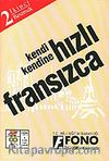 Kendi Kendine Hızlı Fransızca 2. Basamak