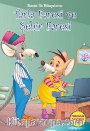 Tarla Faresi ve Şehir Faresi / Benim İlk Hikayelerim
