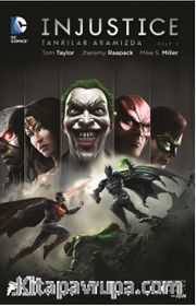 Injustice Cilt 1 - Tanrılar Aramızda