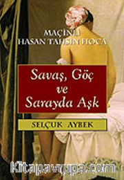 Savaş, Göç ve Sarayda Aşk