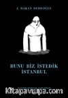 Bunu Biz İstedik İstanbul