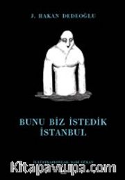Bunu Biz İstedik İstanbul