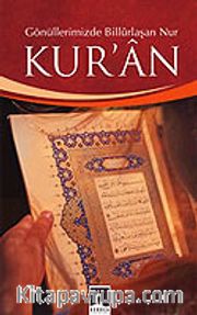 Gönüllerimizde Billurlaşan Nur Kur'an