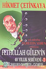 Fethullah Gülen'in 40 Yıllık Serüveni 2