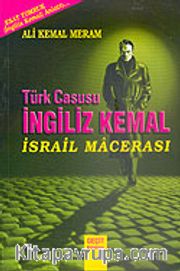 Türk Casusu İngiliz Kemal İsrail Macerası
