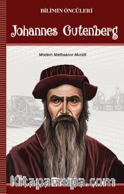 Johannes Gutenberg / Bilimin Öncüleri