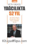 Yağcılıkta 52 Yıl & Bir Profesyonelin Başarılarla Dolu Mutlu Hayatının Sırları