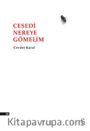 Cesedi Nereye Gömelim