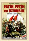 Bilinmeyen Yönleriyle Fatih, Fetih ve İstanbul