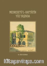 Medresetü'l-Hattatin Yüz Yaşında