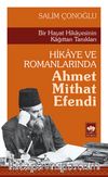 Bir Hayat Hikayesinin Kağıttan Tanıkları Hikaye ve Romanlarında Ahmet Mithat Efendi