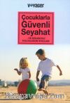 Çocuklarla Güvenli Seyahat ve Eğlenceli Yolculuğun İpuçları